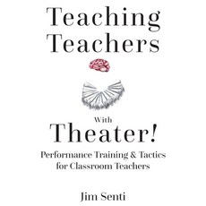 Teaching Teachers With Theater!; Performance Training & Tactics for Classroom Teachers Paperback, Peter Lang Us, English, 9781433157011