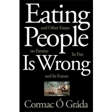Eating People Is Wrong and Other Essays on Famine Its Past and Its Future Paperback, Princeton University Press, English, 9780691210315