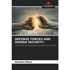 (영문도서)Defense Forces and Human Security Paperback, Our Knowledge Publishing, English, 9786630059908 Our Knowledge Publishing, English, 9786630059908