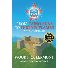 (英文圖書)From Taino Suns to Phoenix Flames: A Story of Haiti 平裝版, Woody R. Clermont, 英文