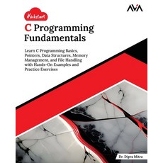 (영문도서)Kickstart C Programming Fundamentals Paperback, Orange Education Pvt Ltd, English, 9789349887633 Orange Education Pvt Ltd, English, 9789349887633