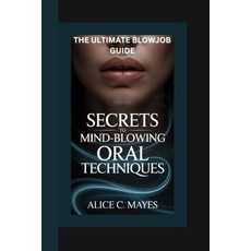 (英文圖書)The Ultimate Blowjob Guide: Secrets to Mind-Blowing Oral Techniques 平裝版, Independently Published, 英文