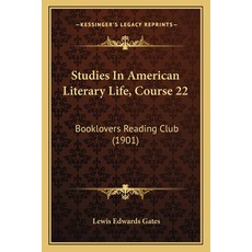 (영문도서) Studies In American Literary Life Course 22: Booklovers Reading Club (1901) Paperback, Kessinger Publishing, English, 9781165762811