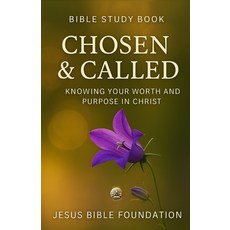 (英文圖書)Bible Study Book Chosen & Called: Knowing Your Worth and Purpose in Christ 平裝版, Independently Published, 英文