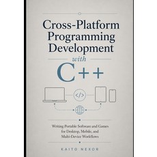 (영문도서)Cross-Platform Programming Development with C++: Writing Portable Software and G... Paperback, Independently Published, English, 9798196854804 Independently Published, English, 9798196854804