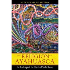 (영문도서) The Religion of Ayahuasca: The Teachings of the Church of Santo Daime Paperback, Park Street Press, English, 9781594773983