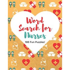 Word Search for Nurses 100 Fun Puzzles: Enjoy Hours of Fun With These Stimulating and Fun Brain Game... Paperback, Independently Published, English, 9781098859510