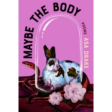 (영문도서)Maybe the Body: Poems Paperback, Tin House, English, 9781963108682