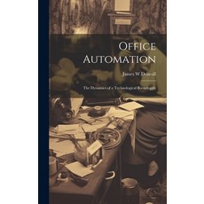 (영문도서) Office Automation: The Dynamics of a Technological Boondoggle Hardcover, Legare Street Press, English, 9781019950036