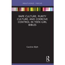 (영문도서) Rape Culture Purity Culture and Coercive Control in Teen Girl Bibles Paperback, Routledge, English, 9780367720742