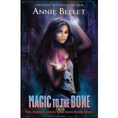 (영문도서) Magic to the Bone Paperback, Createspace Independent Pub..., English, 9781530634811