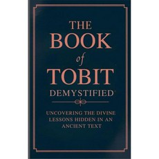 토빗의 책은 신비롭다 고대 텍스트에 숨겨진 신성한 교훈 발견하기