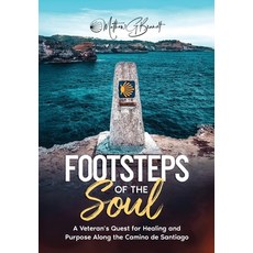 (영문도서)Footsteps of the Soul: A Veteran's Quest for Healing and Purpose Along the Camin... Hardcover, Tactical Retreat Press, English, 9798999132208
