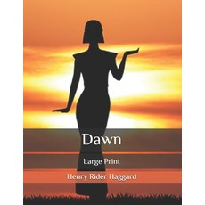 Dawn: Large Print Paperback, Independently Published