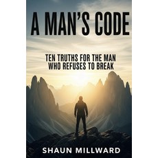 (英文圖書)A Man's Code: Ten Truths for the Man Who Refuses to Break 平裝版, Independently Published, 英文