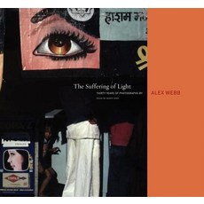 (영문도서) Alex Webb: The Suffering of Light Hardcover, Aperture, English, 9781597111737