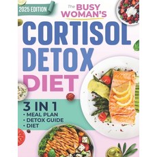 (영문도서)The Busy Woman's Cortisol Detox Diet: Reset Your Hormones Regain Your Energy a... Paperback, Independently Published, English, 9798291073650
