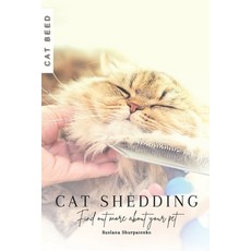(영문도서) Cat Shedding: Find out more about your pet Paperback, Independently Published, English, 9798871302583