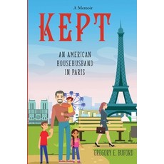 (영문도서) Kept: An American Househusband in Paris Paperback, Moontower Press, English, 9780999302842