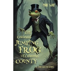 (英文圖書)The Celebrated Jumping Frog of Calaveras County & Other Selected Stories 平裝版, Jollyjoy Books Pvt Ltd, English, Paperback