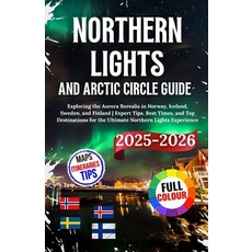 (英文圖書)Northern Lights And Arctic Circle Guide 2025-2026: Exploring the Aurora Borealis... 平裝版, Independently Published, 英文