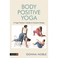 (영문도서) Body Positive Yoga: A Yoga Teacher's Guide to Inclusive Classes Paperback, Singing Dragon, English, 9781787753358