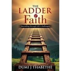 (영문도서) The Ladder of Faith: Ascending Through life's Challenges Paperback, Independently Published, English, 9798306920016