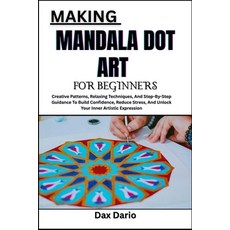 (外文書)Making Mandala Dot Art for Beginners: Creative Patterns Relaxing Techniques And... Paperback, Independently Published, English