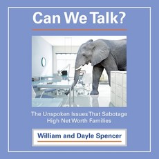 (영문도서) Can We Talk?: The Unspoken Issues That Sabotage High Net Worth Families Paperback, Balboa Press, English, 9798765234815