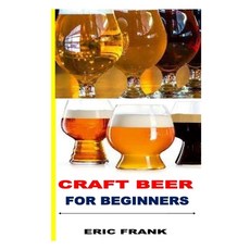 (영문도서) Craft Beer for Beginners Paperback, Independently Published, English, 9798846839052