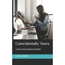 (영문도서)Coincidentally Yours: A Sacred Grounds Novelette Paperback, Clay Patin Press, English, 9798987320952