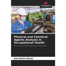 (영문도서) Physical and Chemical Agents Analysis in Occupational Health Paperback, Our Knowledge Publishing, English, 9786203358148