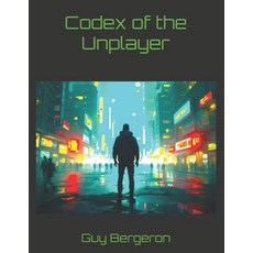 (영문도서)Codex of the Unplayer Paperback, Independently Published, English, 9798285916741