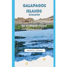 (영문도서) Galapagos Islands Ecuador: An In-Depth Travel Companion Paperback, Independently Published, English, 9798861064491