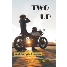 (영문도서)Two Up: A Motorcycle Romance Paperback, Independently Published, English, 9781692395957