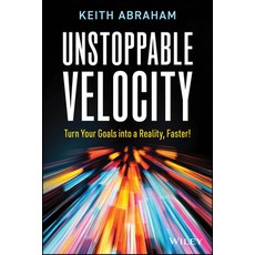 (영문도서)Unstoppable Velocity: Turn Your Goals Into a Reality Faster! Paperback, Wiley, English, 9781394389308