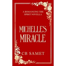 (영문도서)Michelle's Miracle: a magical romantic suspense novella Paperback, Avant Star Publishing, English, 9781950942565