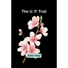 (영문도서) The U. P. Trail Paperback, Alpha Edition, English, 9789362510747
