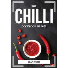 (영문도서) The Chilli Cookbook of 2022 Paperback, Jean Ruth, English, 9781804775707