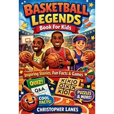 (영문도서)Basketball Legends Book For Kids: Inspiring Stories Fun Facts & Games Paperback, Independently Published, English, 9798242023833