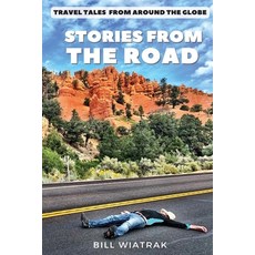 (영문도서) Stories From The Road: Travel Tales From Around the World Paperback, Independently Published, English, 9798430397753