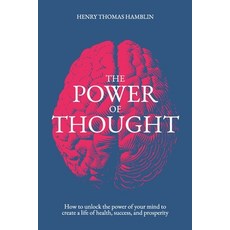 (영문도서) The Power of Thought: How to unlock the power of your mind to create a life of... Paperback, Hamblin Vision Publishing, English, 9781738572557