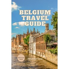 (영문도서) Belgium Travel Guide Paperback, Independently Published, English, 9798398207118