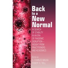 (영문도서) Back to a New Normal: In Search of Stability in an Era of Pandemic Disruption - Insight From ... Hardcover, Information Age Publishing, English, 9781648028229
