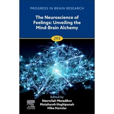 (英文圖書)The Neuroscience of Feelings: Unveiling the Mind-Brain Alchemy Volume 293 精裝版, Academic Press, 英文