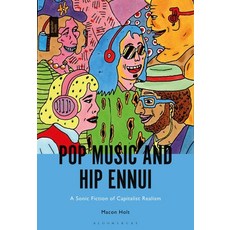 Pop Music and Hip Ennui: A Sonic Fiction of Capitalist Realism Paperback, Bloomsbury Academic, English, 9781501383212