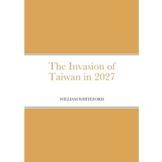 (영문도서) The Invasion of Taiwan in 2027 Paperback, Lulu.com, English, 9781446698242