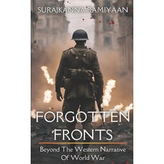 (영문도서) Forgotten Fronts: Beyond the Western Narrative of World Wars Paperback, Independently Published, English, 9798325405860
