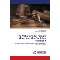 (영문도서)The Value of Life: Female Killers and the Feminine Mystique Paperback, LAP Lambert Academic Publis..., English, 9786207467723