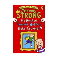 영문 영어 유아 도서 Jeremy Strong Laugh Your Socks Off: My Brother's Famous Bottom Gets Crowned! Paperback, 영문 영어 유아 도서 Jeremy Strong Laug